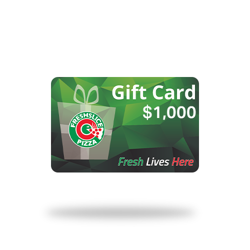 $1,000 Freshslice Gift Card